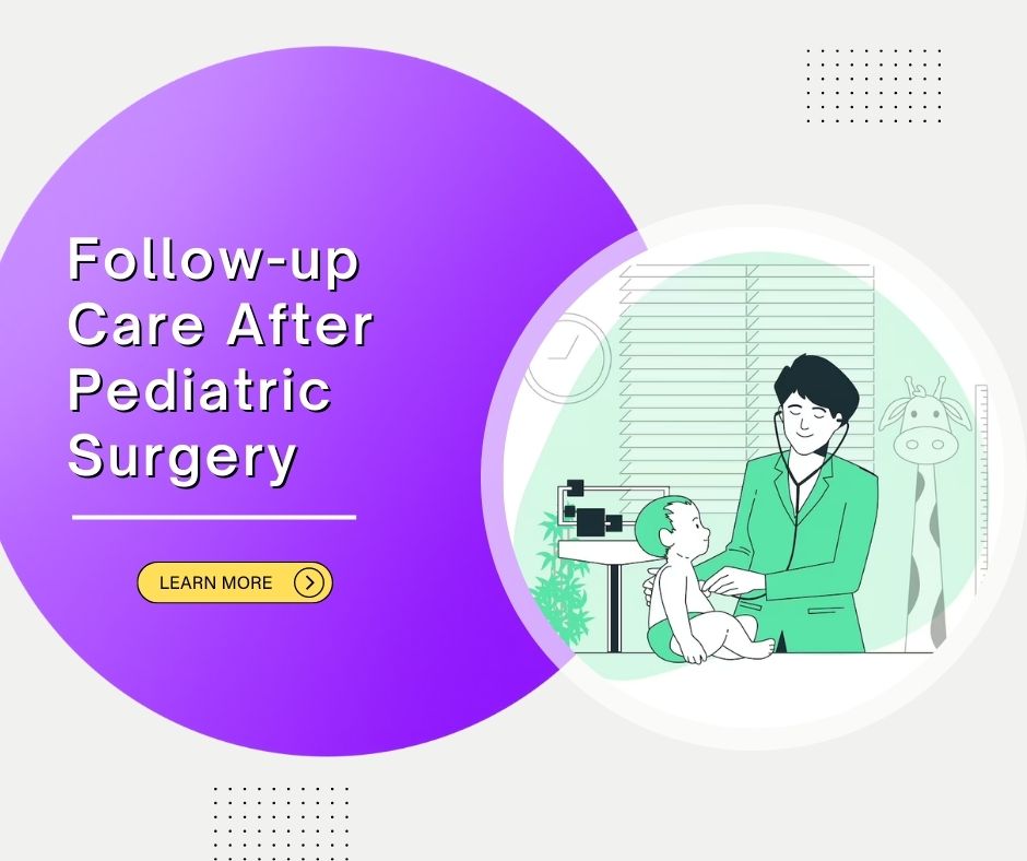 Follow-up Care After Pediatric Surgery