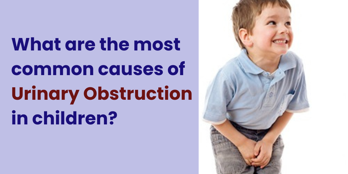 What are the most common causes of urinary obstruction in children?