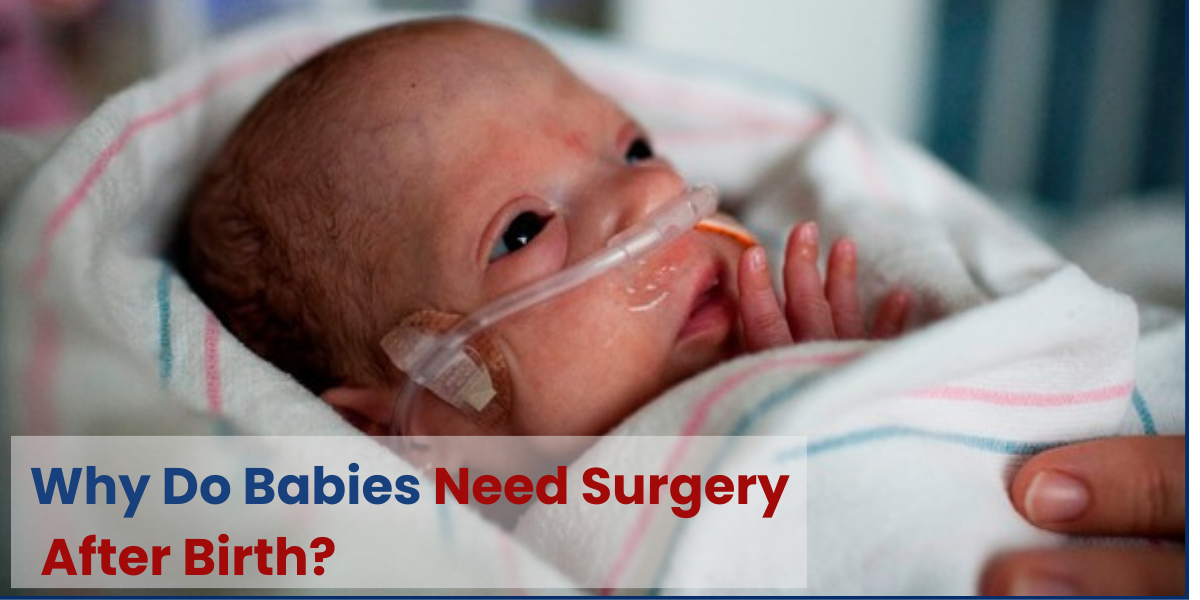 Why do babies need surgery after birth?