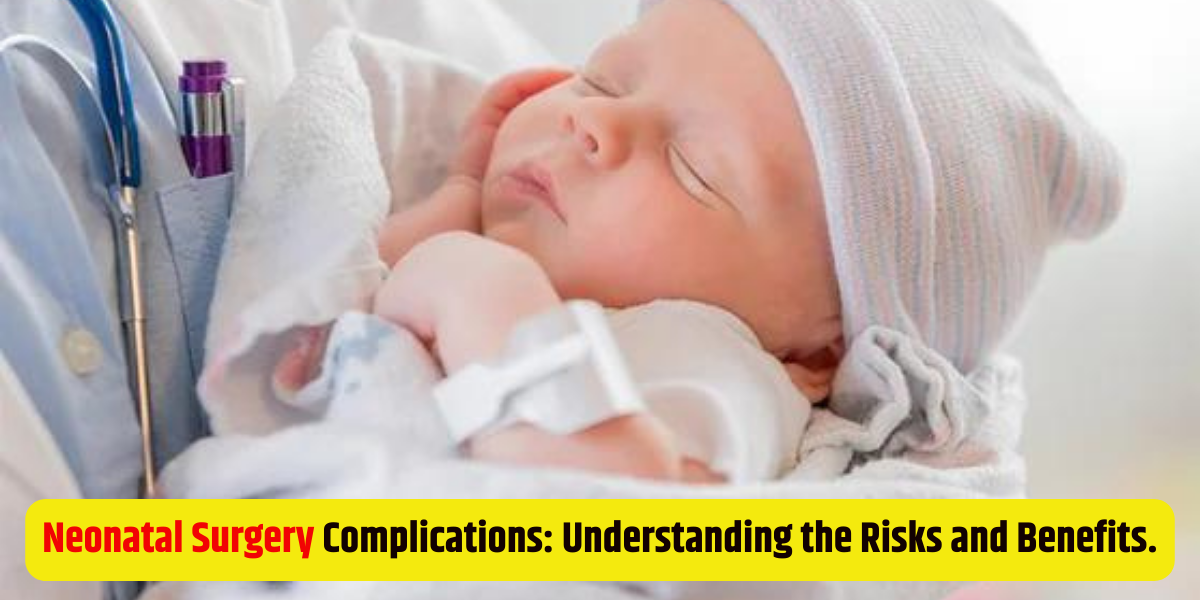 Neonatal Surgery Complications: Understanding the Risks and Benefits.| Pediatric Surgeon in Pune