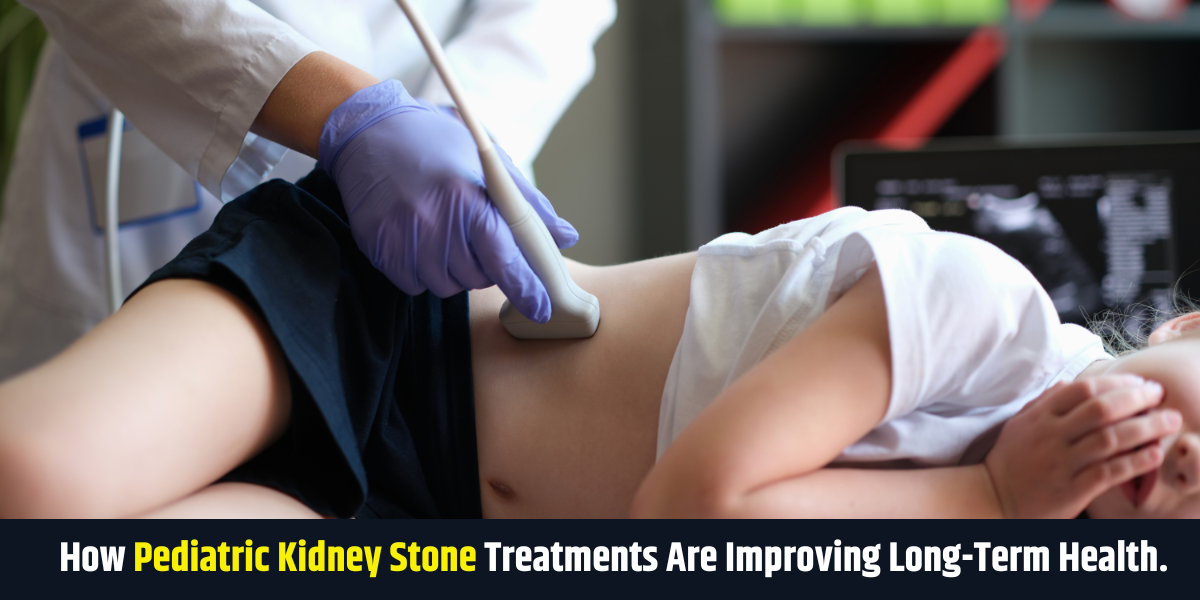 How Pediatric Kidney Stone Treatments Are Improving Long-Term Health.