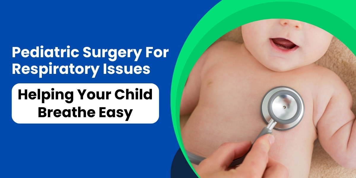 Pediatric Surgery for Respiratory issues