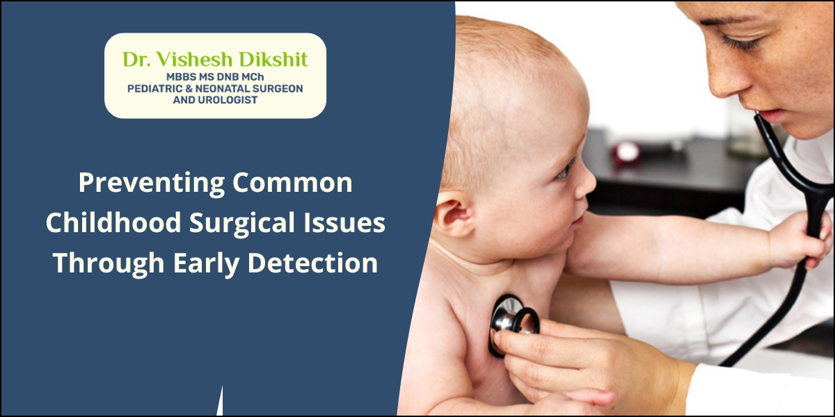 Preventing Childhood Surgical Issues Through Early Detection | Dr. Vishesh Dikshit